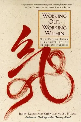 Nach außen arbeiten, nach innen arbeiten: Das Tao der inneren Fitness durch Sport und Bewegung - Working Out, Working Within: The Tao of Inner Fitness Through Sports and Exercise