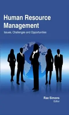 Management der Humanressourcen: Themen, Herausforderungen und Möglichkeiten - Human Resource Management: Issues, Challenges and Opportunities