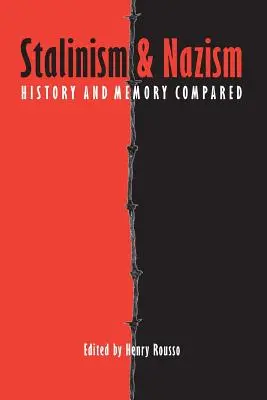 Stalinismus und Nationalsozialismus: Geschichte und Erinnerung im Vergleich - Stalinism and Nazism: History and Memory Compared