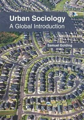 Stadtsoziologie: Eine globale Einführung - Urban Sociology: A Global Introduction