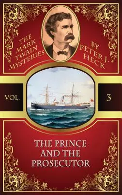 Der Prinz und der Staatsanwalt: Die Mark Twain-Rätsel #3 - The Prince and the Prosecutor: The Mark Twain Mysteries #3