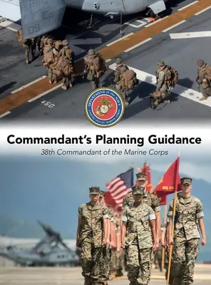 Planungsrichtlinien des Kommandanten: 38. Kommandant des Marine Corps - Commandant's Planning Guidance: 38th Commandant of the Marine Corps