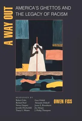 Ein Ausweg: Amerikas Ghettos und das Erbe des Rassismus - A Way Out: America's Ghettos and the Legacy of Racism