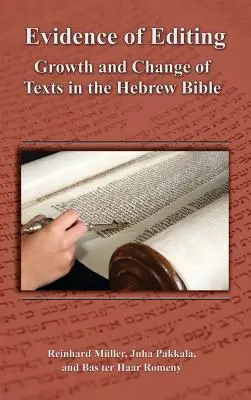 Belege für die Redaktion: Wachstum und Wandel von Texten in der hebräischen Bibel - Evidence of Editing: Growth and Change of Texts in the Hebrew Bible