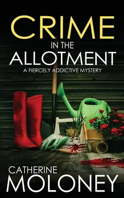 CRIME IN THE ALLOTMENT - ein Krimi mit hohem Suchtfaktor - CRIME IN THE ALLOTMENT a fiercely addictive mystery