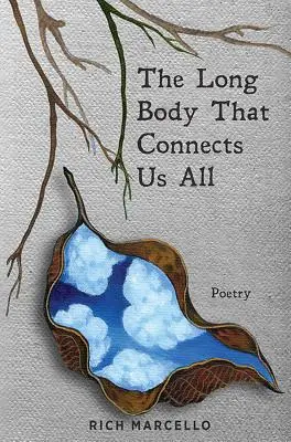 Der lange Körper, der uns alle verbindet: Poesie - The Long Body That Connects Us All: Poetry