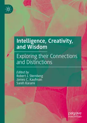 Intelligenz, Kreativität und Weisheit: Erforschung ihrer Verbindungen und Unterscheidungen - Intelligence, Creativity, and Wisdom: Exploring Their Connections and Distinctions