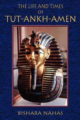 Das Leben und die Zeiten von Tut-Ankh-Amen - The Life and Times of Tut-Ankh-Amen