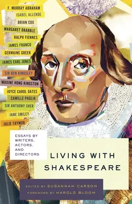 Leben mit Shakespeare: Essays von Schriftstellern, Schauspielern und Regisseuren - Living with Shakespeare: Essays by Writers, Actors, and Directors