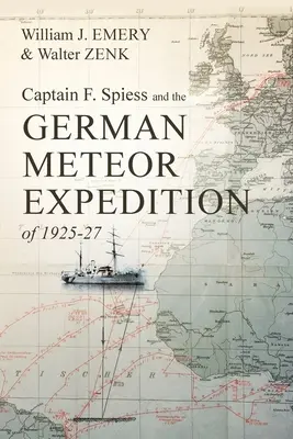 Kapitän F. Spiess und die deutsche Meteorexpedition von 1925-27 - Captain F. Spiess and the German Meteor Expedition of 1925-27