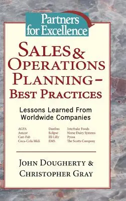 Vertriebs- und Betriebsplanung - Best Practices: Lessons Learned von weltweiten Unternehmen - Sales & Operations Planning - Best Practices: Lessons Learned from Worldwide Companies