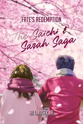 Die Erlösung des Schicksals: Die Saga von Saichi und Sarah - Fate's Redemption: The Saichi and Sarah Saga