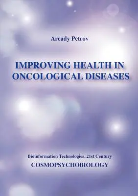 Verbesserung der Gesundheit bei onkologischen Erkrankungen (Kosmopsychobiologie) - Improving Health in Oncological Diseases (Cosmopsychobiology)