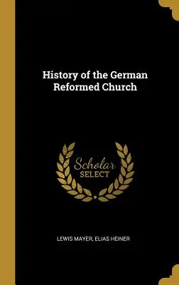 Geschichte der Deutsch-Reformierten Kirche - History of the German Reformed Church