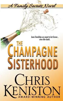 Die Champagner-Schwesternschaft: Ein Familiengeheimnis-Roman - The Champagne Sisterhood: A Family Secrets Novel