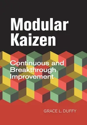 Modulares Kaizen: Kontinuierliche und bahnbrechende Verbesserung - Modular Kaizen: Continuous and Breakthrough Improvement