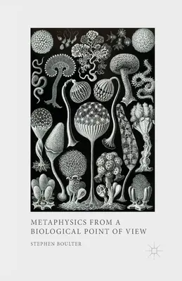 Metaphysik vom biologischen Standpunkt aus - Metaphysics from a Biological Point of View