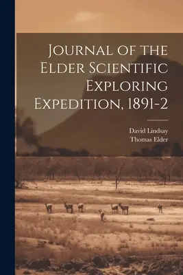 Tagebuch der Älteren Wissenschaftlichen Forschungsexpedition, 1891-2 - Journal of the Elder Scientific Exploring Expedition, 1891-2