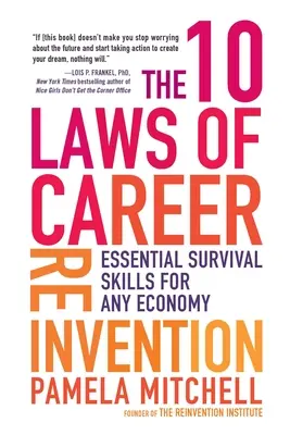 Die 10 Gesetze der beruflichen Neuorientierung: Überlebenswichtige Fertigkeiten für jede Wirtschaft - The 10 Laws of Career Reinvention: Essential Survival Skills for Any Economy