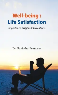 Wohlbefinden: Lebenszufriedenheit - Bedeutung, Einsichten, Interventionen - Well-being: Life Satisfaction - Importance, Insights, Interventions