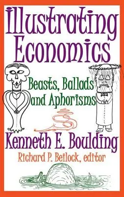 Illustration der Wirtschaft: Biester, Balladen und Aphorismen - Illustrating Economics: Beasts, Ballads and Aphorisms