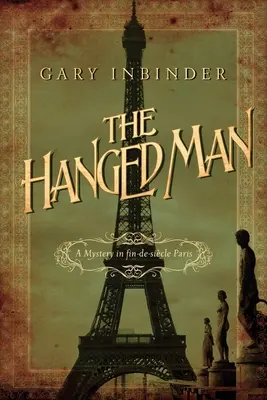 Der erhängte Mann: Das Mysterium im Paris der Jahrhundertwende - The Hanged Man: The Mystery in fin-de-sicle Paris