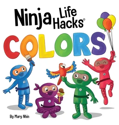 Ninja Life Hacks FARBEN: Das perfekte Kinderbuch für Babys, Kleinkinder und Vorschulkinder zum Thema Farben - Ninja Life Hacks COLORS: Perfect Children's Book for Babies, Toddlers, Preschool About Colors