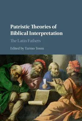 Patristische Theorien der biblischen Auslegung: Die lateinischen Väter - Patristic Theories of Biblical Interpretation: The Latin Fathers