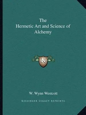 Die hermetische Kunst und Wissenschaft der Alchemie - The Hermetic Art and Science of Alchemy