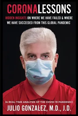 Coronalessons: Verborgene Einsichten darüber, wo wir gescheitert sind und wo wir von dieser globalen Pandemie profitiert haben - Coronalessons: Hidden Insights On Where We Have Failed & Where We have Succeeded From This Global Pandemic