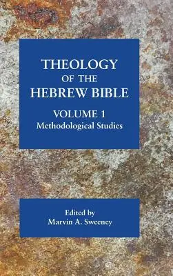 Theologie der hebräischen Bibel, Band 1: Methodische Studien - Theology of the Hebrew Bible, volume 1: Methodological Studies