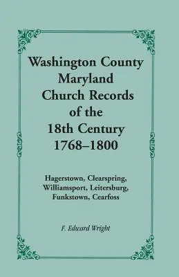 Washington County [Maryland] Kirchenbücher des 18. Jahrhunderts, 1768-1800 - Washington County [Maryland] Church Records of the 18th Century, 1768-1800