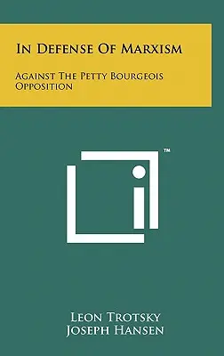 Zur Verteidigung des Marxismus: Gegen die kleinbürgerliche Opposition - In Defense Of Marxism: Against The Petty Bourgeois Opposition