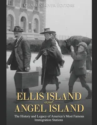 Ellis Island und Angel Island: Geschichte und Erbe von Amerikas berühmtesten Einwanderungsstationen - Ellis Island and Angel Island: The History and Legacy of America's Most Famous Immigration Stations