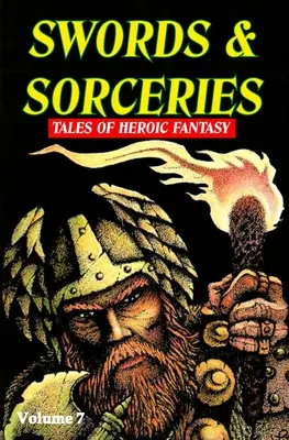 Schwerter & Zaubereien: Erzählungen der heroischen Phantasie Band 7 - Swords & Sorceries: Tales of Heroic Fantasy Volume 7