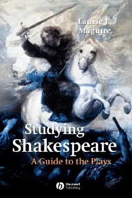 Shakespeare studieren: Ein Leitfaden zu den Stücken - Studying Shakespeare: A Guide to the Plays