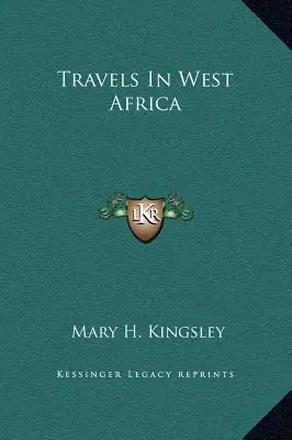 Reisen in Westafrika - Travels In West Africa