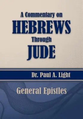 Ein Kommentar zu Hebräer bis Judas - A Commentary on Hebrews Through Jude