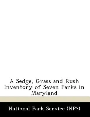 Eine Bestandsaufnahme von Seggen, Gräsern und Binsen in sieben Parks in Maryland - A Sedge, Grass and Rush Inventory of Seven Parks in Maryland