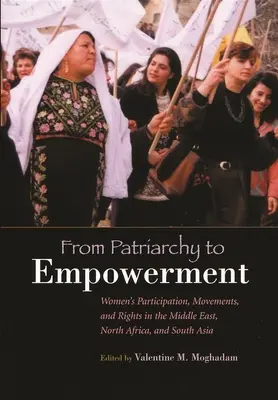 Vom Patriarchat zum Empowerment: Partizipation, Bewegungen und Rechte von Frauen im Nahen Osten, Nordafrika und Südasien - From Patriarchy to Empowerment: Women's Participation, Movements, and Rights in the Middle East, North Africa, and South Asia