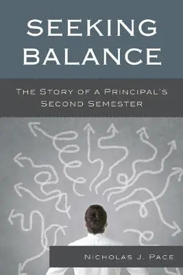 Auf der Suche nach dem Gleichgewicht: Die Geschichte eines Schulleiters im zweiten Semester - Seeking Balance: The Story of a Principal's Second Semester
