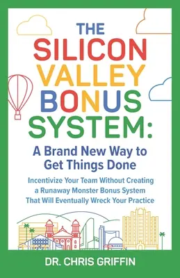 Das Silicon Valley Bonus System: Ein brandneuer Weg, Dinge zu erledigen - The Silicon Valley Bonus System: A Brand New Way to Get Things Done