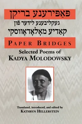 Papierbrücken: Ausgewählte Gedichte von Kadya Molodowsky - Paper Bridges: Selected Poems of Kadya Molodowsky