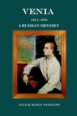 Venia 1913-1926 Eine russische Odyssee - Venia 1913-1926 A Russian Odyssey