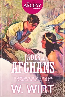 Jades und Afghanen: Die vollständigen Abenteuer von Cordie, Soldat des Glücks, Band 3 - Jades and Afghans: The Complete Adventures of Cordie, Soldier of Fortune, Volume 3