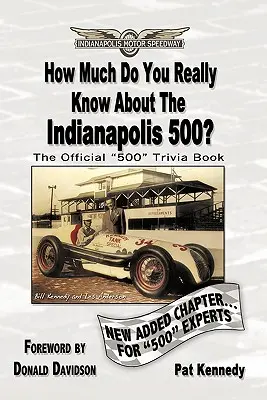 Wie viel wissen Sie wirklich über die Indianapolis 500? 500+ Multiple-Choice-Fragen zur Aufklärung und zum Test Ihres Wissens über die hundertjährige Geschichte - How Much Do You Really Know About the Indianapolis 500?: 500+ Multiple-Choice Questions to Educate and Test Your Knowledge of the Hundred-Year History