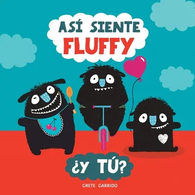 As siente Fluffy Y t?: Un libro sobre emociones y sentimientos para nios. Educar las emociones. Inteligencia emocional für Kinder - As siente Fluffy Y t?: Un libro sobre emociones y sentimientos para nios. Educar las emociones. Inteligencia emocional para nios