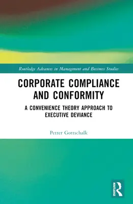 Corporate Compliance und Konformität: Ein konvenienztheoretischer Ansatz zur Abweichung von Führungskräften - Corporate Compliance and Conformity: A Convenience Theory Approach to Executive Deviance