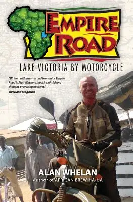 Empire Road - Mit dem Motorrad zum Viktoriasee - Empire Road - Lake Victoria by Motorcycle
