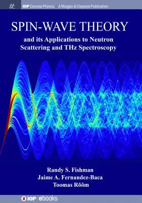 Spin-Wellen-Theorie und ihre Anwendungen auf Neutronenstreuung und THz-Spektroskopie - Spin-Wave Theory and its Applications to Neutron Scattering and THz Spectroscopy